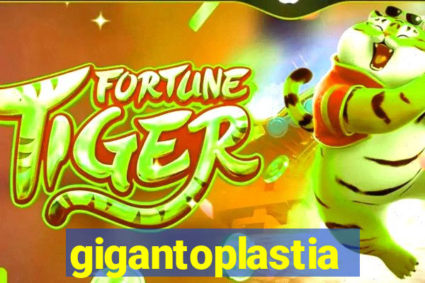 gigantoplastia