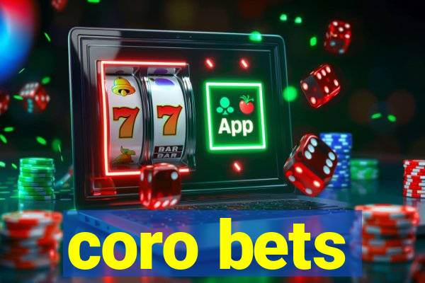 coro bets