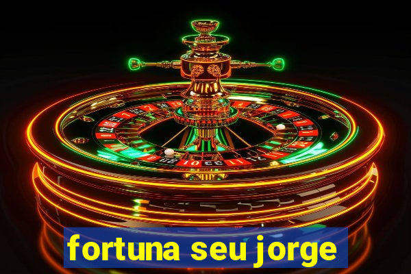 fortuna seu jorge