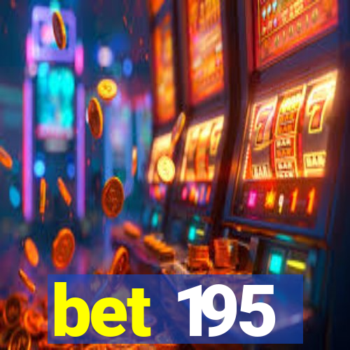 bet 195