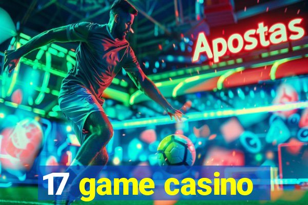 17 game casino