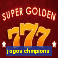 jogos chmpions