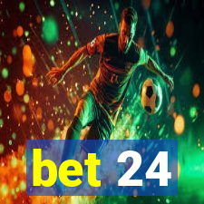 bet 24