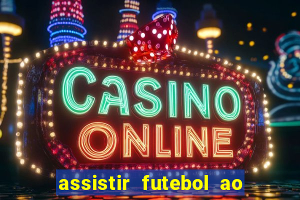 assistir futebol ao vivo multimarcas