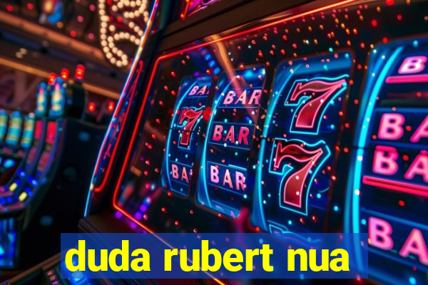 duda rubert nua