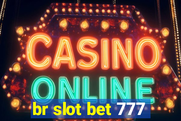 br slot bet 777