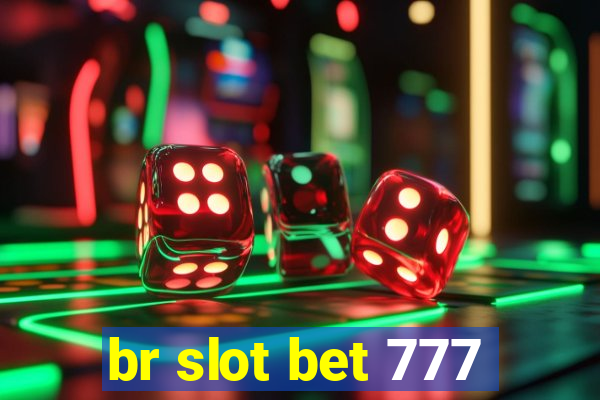 br slot bet 777