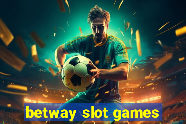 betway slot games