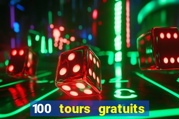 100 tours gratuits de casino