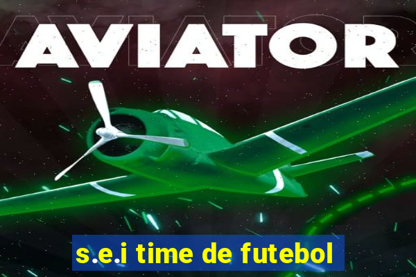 s.e.i time de futebol