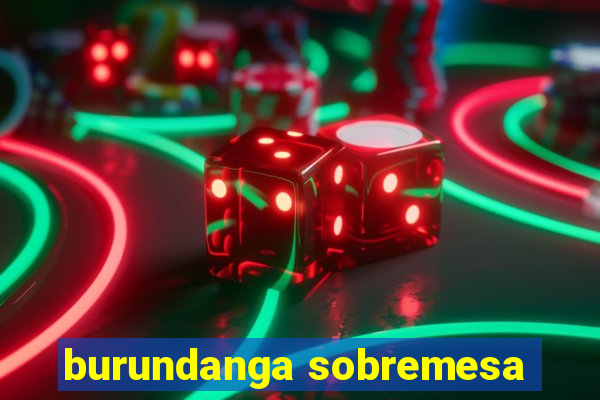 burundanga sobremesa