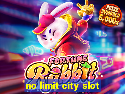 no limit city slot