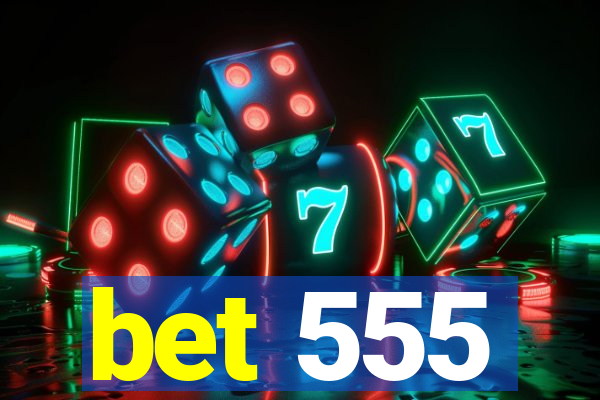 bet 555