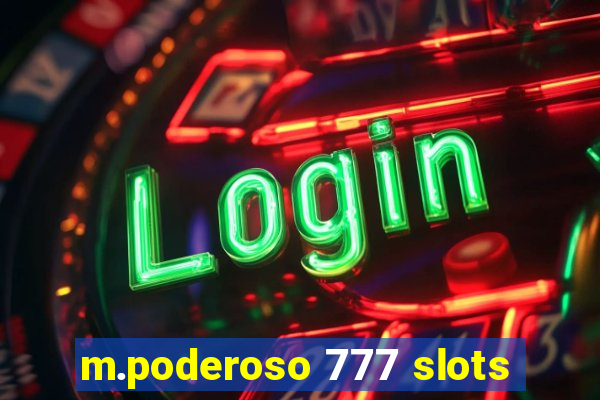 m.poderoso 777 slots