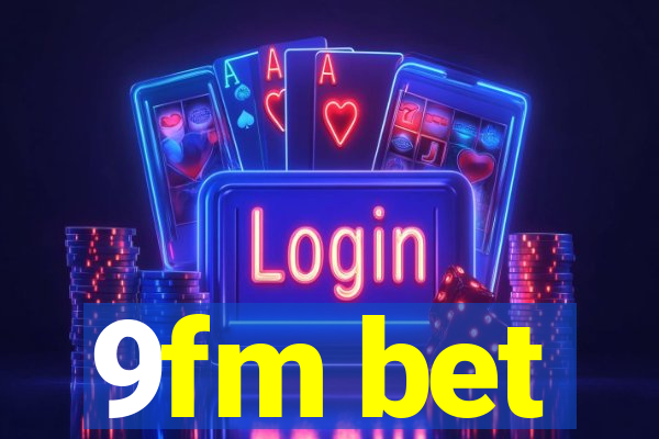 9fm bet