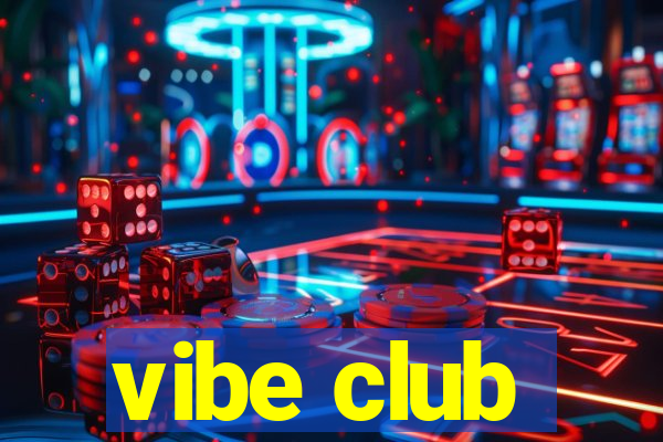 vibe club