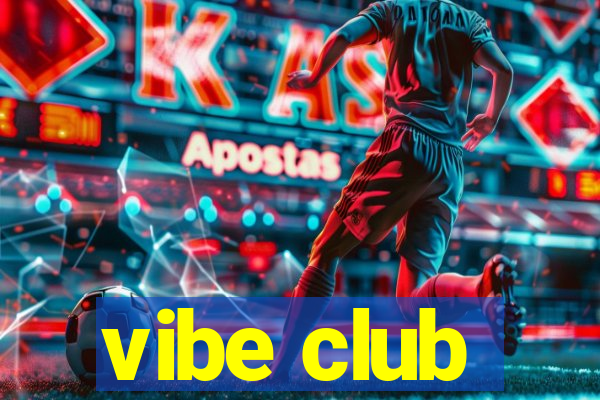 vibe club