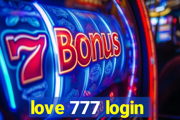 love 777 login