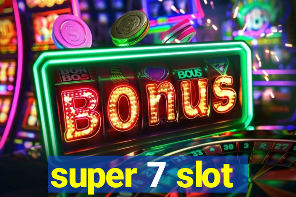 super 7 slot