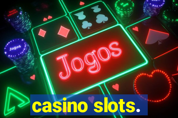 casino slots.