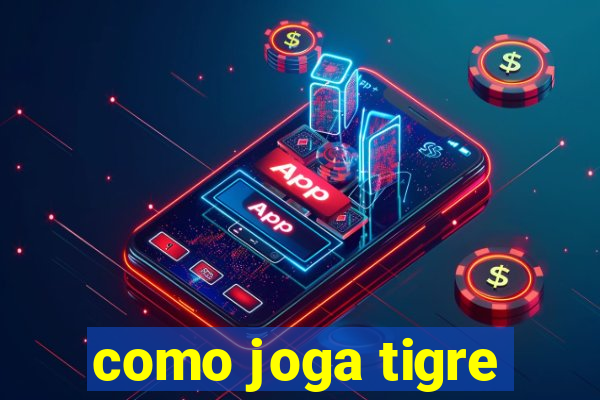 como joga tigre