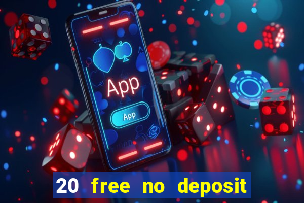 20 free no deposit casino uk 2022