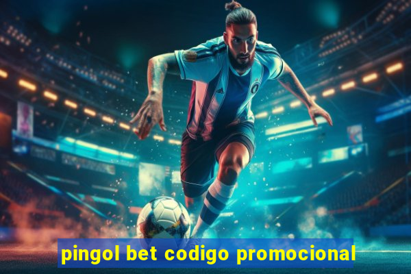 pingol bet codigo promocional