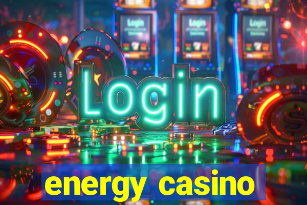 energy casino