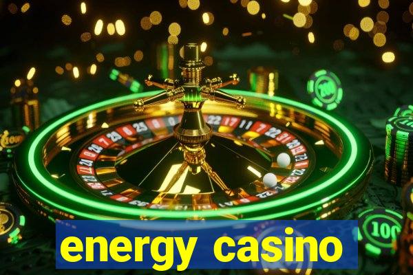 energy casino