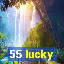 55 lucky