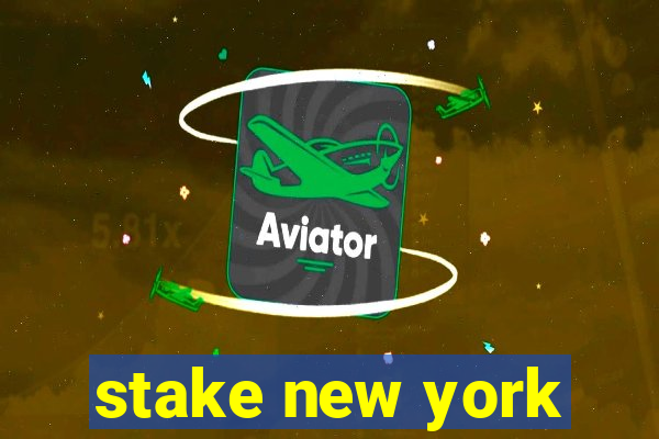 stake new york