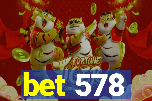 bet 578