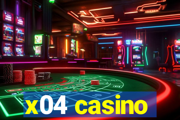 x04 casino