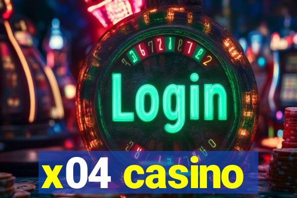 x04 casino