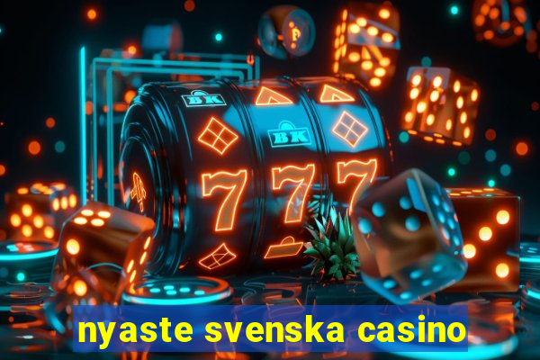 nyaste svenska casino