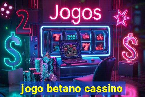 jogo betano cassino