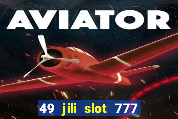 49 jili slot 777 club game