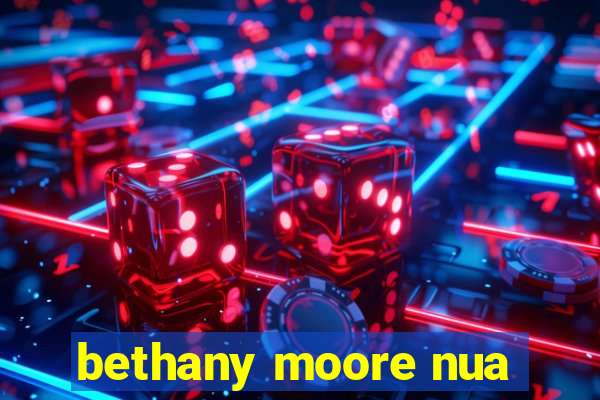 bethany moore nua