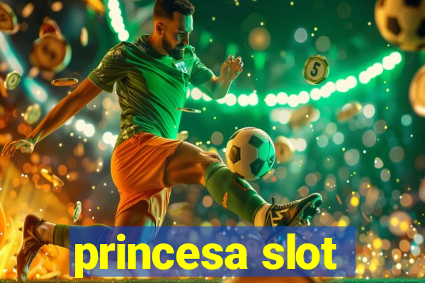 princesa slot