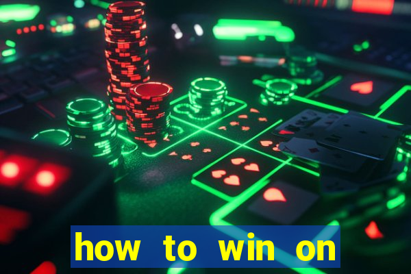 how to win on slot machines every time