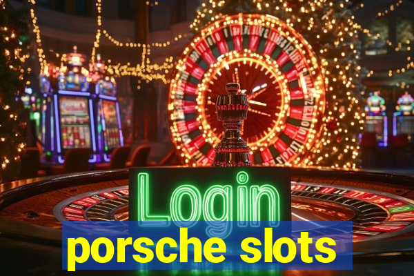 porsche slots