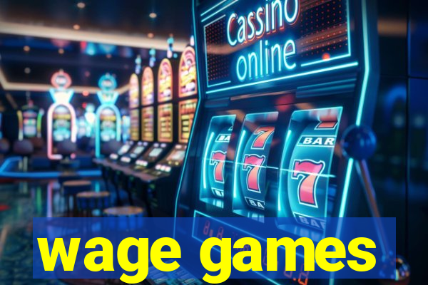 wage games