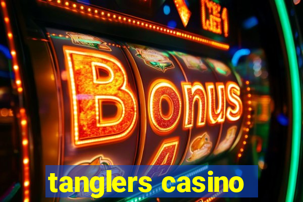 tanglers casino