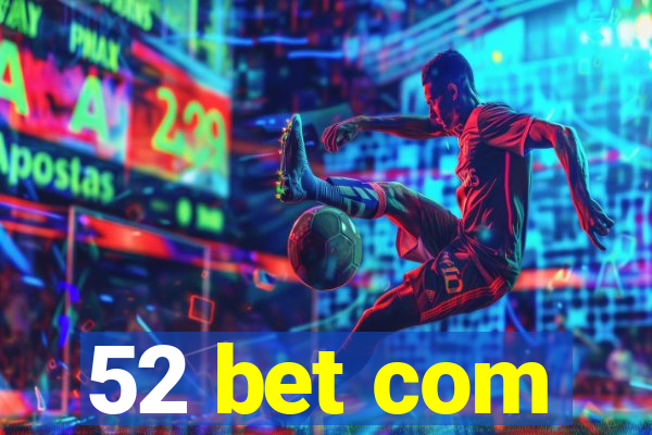 52 bet com