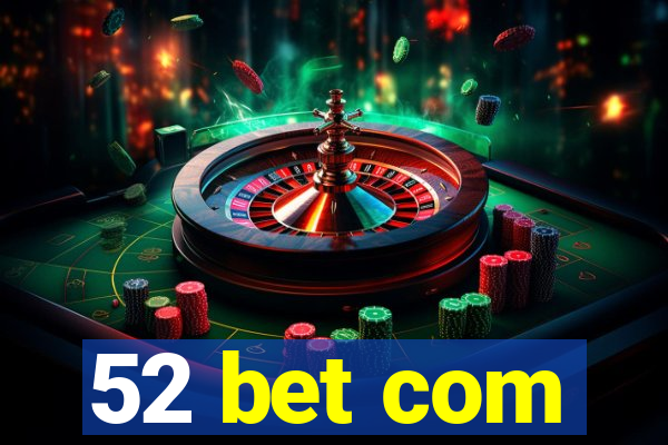 52 bet com