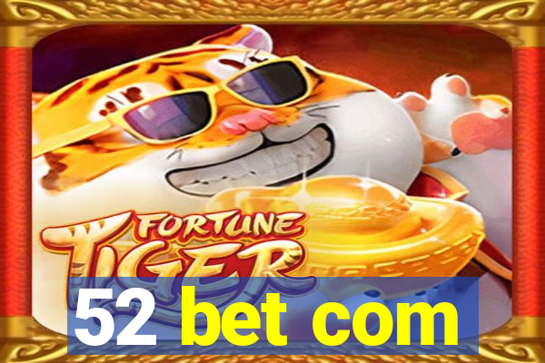 52 bet com