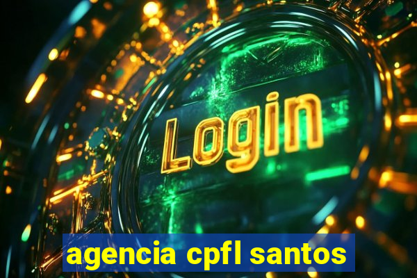 agencia cpfl santos