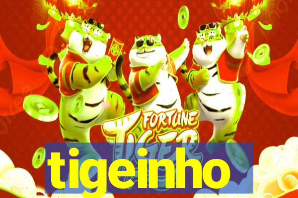 tigeinho