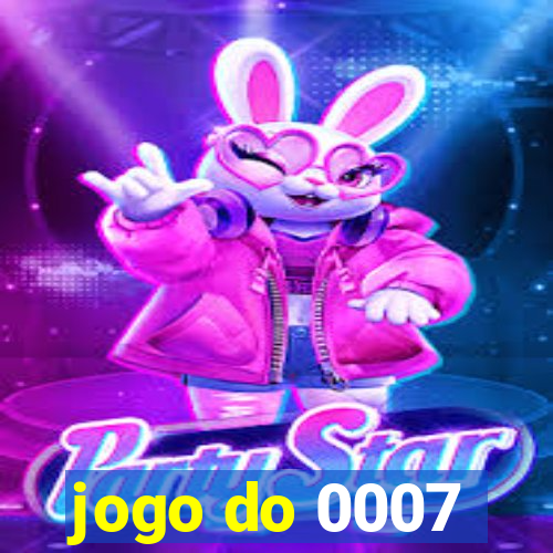 jogo do 0007