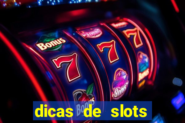 dicas de slots para ganhar dinheiro